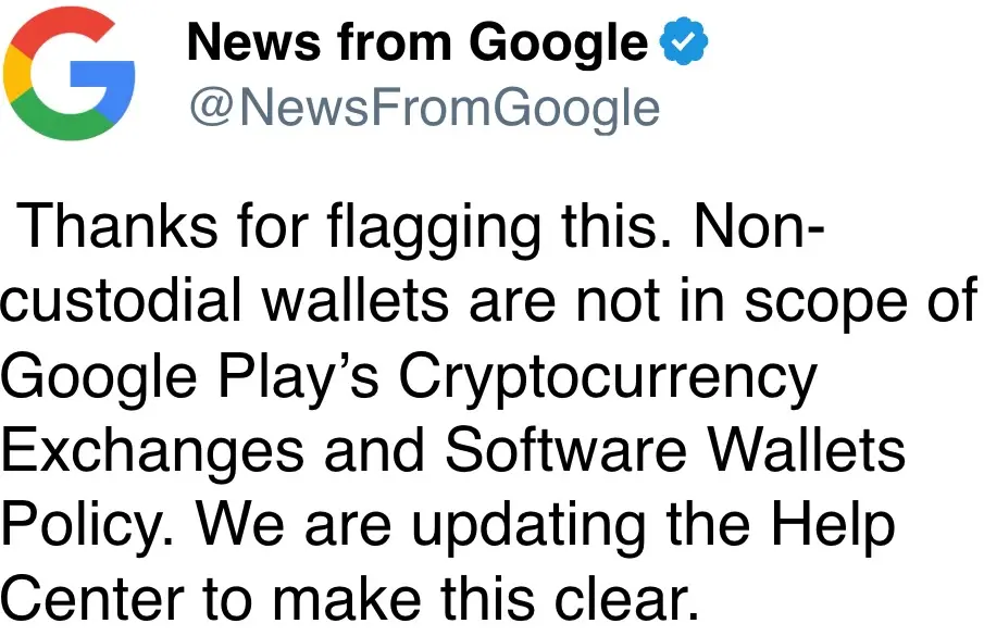 Non-custodial wallets are not in scope of Google Play’s Cryptocurrency Exchanges and Software Wallets Policy. We are updating the Help Center to make this clear.